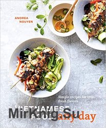 Vietnamese Food Any Day: Simple Recipes for True, Fresh Flavors
