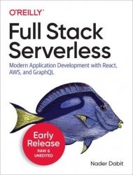 Full Stack Serverless (Early Release)