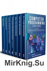 Computer Programming Crash Course: 7 Books in 1 by Julian James McKinnon