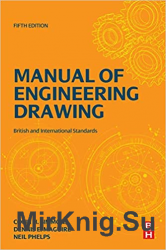 Manual of Engineering Drawing: British and International Standards 5th Edition