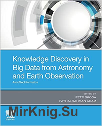 Knowledge Discovery in Big Data from Astronomy and Earth Observation: Astrogeoinformatics