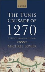 The Tunis Crusade of 1270: A Mediterranean History