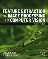 Feature Extraction and Image Processing for Computer Vision, 4th Edition