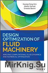 Design Optimization of Fluid Machinery: Applying Computational Fluid Dynamics and Numerical Optimization