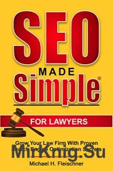 SEO Made Simple For Lawyers: Grow Your Law Firm with Proven Search Engine Optimization Secrets