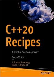 C++20 Recipes: A Problem-Solution Approach 2nd Edition