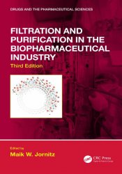 Filtration and Purification in the Biopharmaceutical Industry, Third Edition (Drugs and the Pharmaceutical Sciences) 3rd Edition