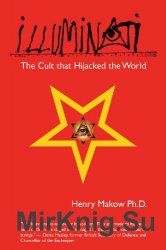 Illuminati - The Cult that Hijacked the World