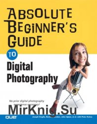 Absolute Beginners Guide to Digital Photography
