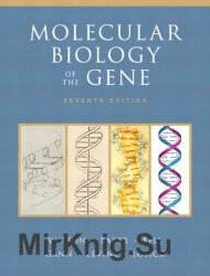 Molecular Biology of the Gene, 7th Edition
