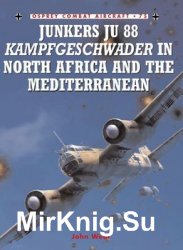 Junkers Ju 88 Kampfgeschwader in North Africa and the Mediterranean (Osprey Combat Aircraft 75)