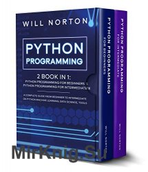 PYTHON PROGRAMMING: 2 book in 1 by Will Norton