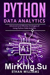 PYTHON DATA ANALYTICS: Advanced and Effective Strategies of Using Python Data Analytics