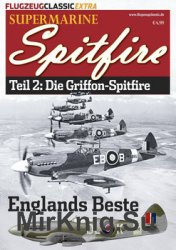 Supermarine Spitfire Teil 2: Die Griffon-Spitfire (Flugzeug Classic Extra)