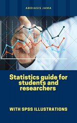 Statistics guide for students and researchers: With SPSS illustrations