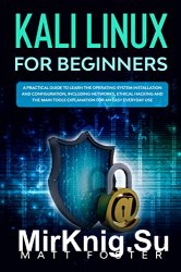 Kali Linux for Beginners: A Practical Guide by Matt Foster