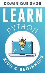 Learn Python: KIDS & BEGINNERS. Python for BEGINNERS with Hands-on Fun Project & Games