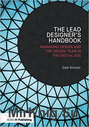 Lead Designer's Handbook: Managing design and the design team in the digital age