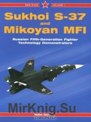 Sukhoi S-37 and Mikoyan MFI: Russian Fifth-Generation Fighter Demonstrators (Red Star 1)