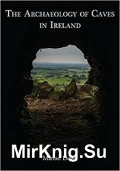 The Archaeology of Caves in Ireland