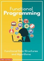 Functional Programming: Functional Data Structures and Algorithms