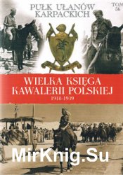 Pulk Ulanow Karpackich (Wielka Ksiega Kawalerii Polskiej 1918-1939 Tom 56)