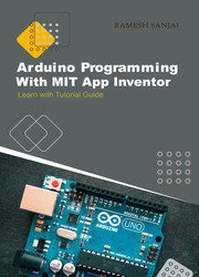 Arduino Programming With MIT App Inventor: Learn with Tutorial Guide