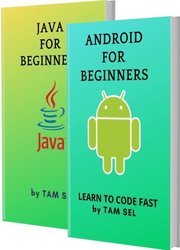 Android And Java For Beginners: 2 Books In 1 - Learn Coding Fast! Android And Java Crash Course, A QuickStart Guide