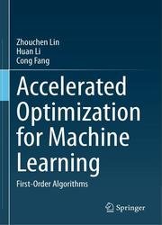 Accelerated Optimization for Machine Learning: First-Order Algorithms