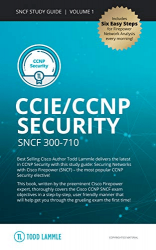 CCIE/CCNP Security SNCF 300-710: Todd Lammle Authorized Vol.1