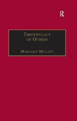 Theophylact of Ochrid: Reading the Letters of a Byzantine Archbishop