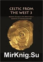 Celtic from the West 3: Atlantic Europe in the Metal Ages ? questions of shared language