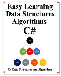 Easy Learning Data Structures & Algorithms C#: Graphically learn data structures and algorithms better than before