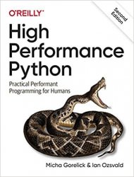 High Performance Python: Practical Performant Programming for Humans, 2nd Edition