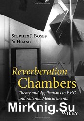 Reverberation Chambers: Theory and Applications to EMC and Antenna Measurements