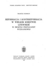 Reformacja i kontrreformacja w Wielkim Ksiestwie Litewskim w swietle propagandy wyznaniowej