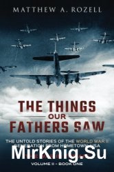 The Things Our Fathers Saw - The War In The Air Book One