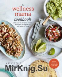 The Wellness Mama Cookbook