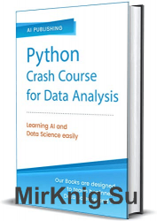 Python Crash Course for Data Analysis: A Complete Beginner Guide for Python Coding, NumPy, Pandas and Data Visualization 2nd Edition