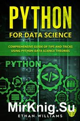 Python for Data Science: Comprehensive Guide of Tips and Tricks using Python Data Science