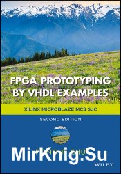 FPGA Prototyping by VHDL Examples: Xilinx MicroBlaze MCS SoC, Second Edition