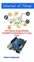 IOT Pojects Using ESP8266 NodeMCU and Raspberry Pi using Cloud: Internet of things best automation projects using best components