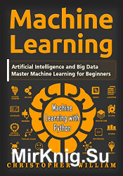 Machine Learning: Master Machine Learning for Beginners - Artificial Intelligence and Big Data - Machine Learning with Python