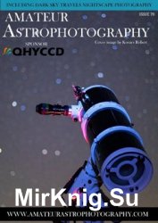 Amateur Astrophotography - Issue 76