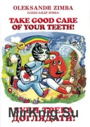 Take good care of your teeth - O. Zimba