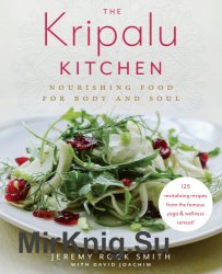 The Kripalu Kitchen: Nourishing Food for Body and Soul