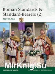 Roman Standards & Standard-Bearers (2): AD 192-500 (Osprey Elite 230)