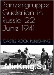 Panzergruppe Guderian In Russia 22 June 1941