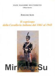 Il Copricapo della Cavalleria Italiana dal 1861 al 1943
