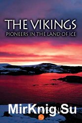 The Vikings: Pioneers in the Land of Ice